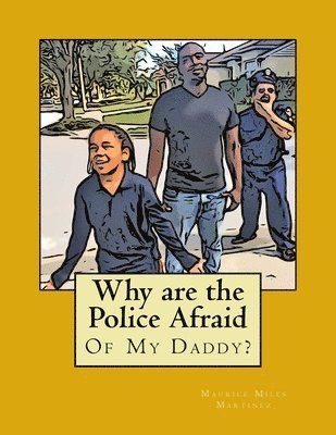 bokomslag Why are the Police Afraid of My Daddy?