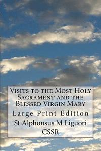 bokomslag Visits to the Most Holy Sacrament and the Blessed Virgin Mary: Large Print Edition