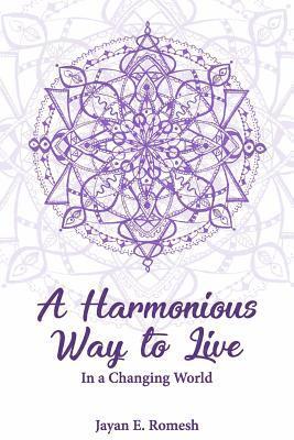 A Harmonious Way to Live: In a Changing World 1