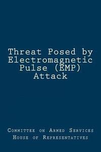 bokomslag Threat Posed by Electromagnetic Pulse (EMP) Attack