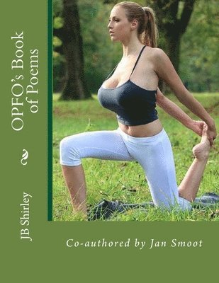 Jb Shirley - OPFO's Book of Poems: Co-authored by Jan Smoot, Häftad