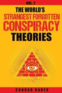 bokomslag World's Strangest Forgotten Conspiracy Theories