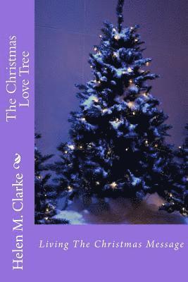 Helen M. Clarke - The Christmas Love Tree, Häftad