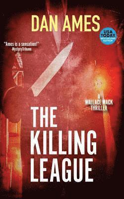 The Killing League: A Wallace Mack Thriller 1