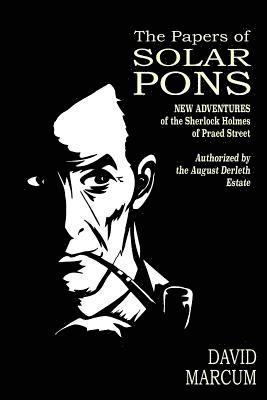 The Papers of Solar Pons: New Adventures of the Sherlock Holmes of Praed Street 1