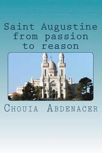 bokomslag Saint Augustine from passion to reason