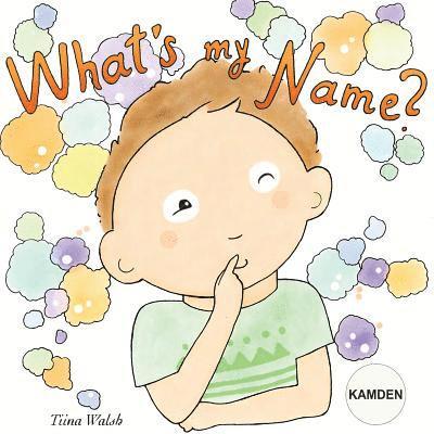 What's my name? KAMDEN 1