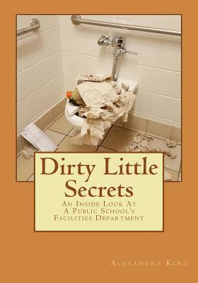Alexandra King - Dirty Little Secrets: An Inside Look at a Public School, Häftad