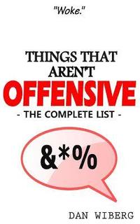 bokomslag Things That Aren't Offensive: The Complete List