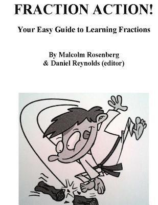 Daniel Scott Reynolds, Malcolm Rosenberg - Fraction Action!: Your Easy Guide to Learning Fractions, Häftad