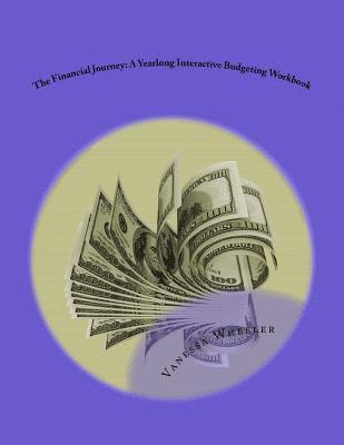 bokomslag The Financial Journey: A Yearlong Interactive Budgeting Workbook