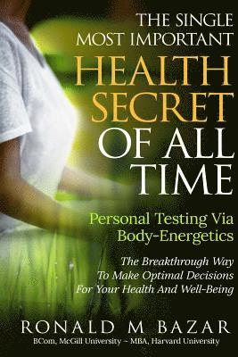 Ronald M Bazar, Ronald M. Bazar - Single Most Important Health Secret Of All Time, Häftad