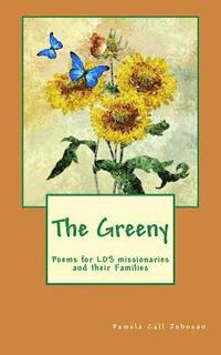bokomslag The Greeny: Poems for LDS missionaries and their Families