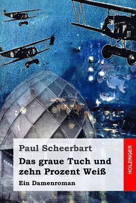 bokomslag Das graue Tuch und zehn Prozent Weiß: Ein Damenroman