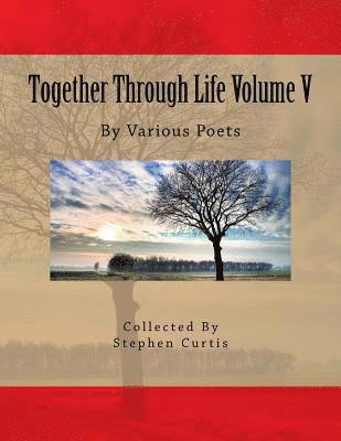 bokomslag Together Through Life Volume V: By Various Poets