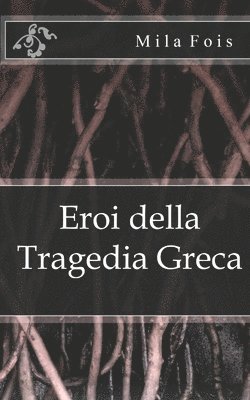 Mila Fois - Eroi della Tragedia Greca, Häftad