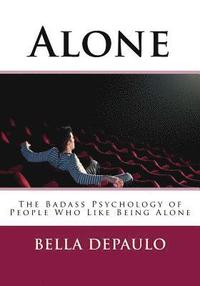 bokomslag Alone: The Badass Psychology of People Who Like Being Alone