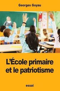 bokomslag L'École primaire et le patriotisme
