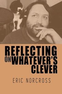 bokomslag Reflecting on Whatever's Clever