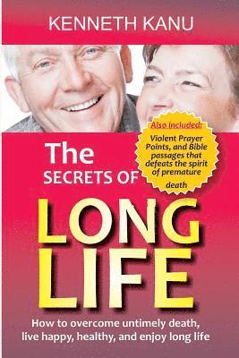 bokomslag The Secrets Of Long Life: Violent Prayer Points and Bible passages that defeats the spirit of premature death