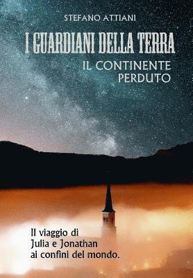 Stefano Attiani - I Guardiani Della Terra Il Continente Perduto, Häftad