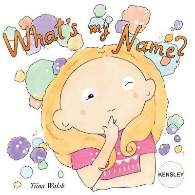 What's my name? KENSLEY 1