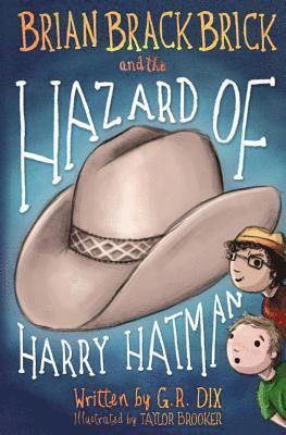 Brian Brackbrick and the Hazard of Harry Hatman 1