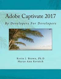 bokomslag Adobe Captivate 2017 By Developers For Developers