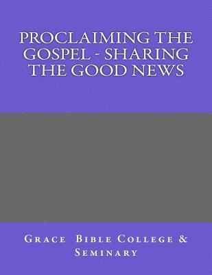 Proclaiming the Gospel - Sharing the Good News 1