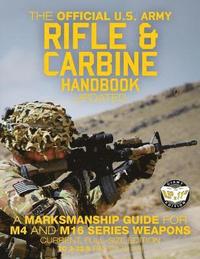 bokomslag The Official US Army Rifle and Carbine Handbook - Updated: A Marksmanship Guide for M4 and M16 Series Weapons: Current, Full-Size Edition - Giant 8.5'