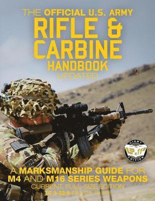 bokomslag The Official US Army Rifle and Carbine Handbook - Updated: A Marksmanship Guide for M4 and M16 Series Weapons: Current, Full-Size Edition - Giant 8.5"