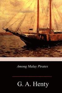 bokomslag Among Malay Pirates