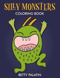 bokomslag Silly Monsters: A Coloring Book Not Just For Halloween