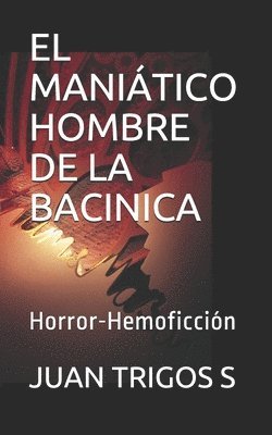 bokomslag Maniático Hombre De La Bacinica