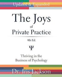 bokomslag The Joys of Private Practice: Thriving in the Business of Psychology