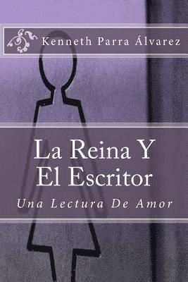 bokomslag La Reina Y El Escritor: Una Lectura De Amor