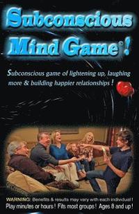 bokomslag Subconscious Mind Game: Influences subconscious to happily work for you, instead of against you!