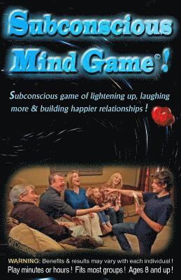 Subconscious Mind Game: Influences subconscious to happily work for you, instead of against you! 1