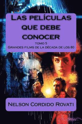 bokomslag Las películas que debe conocer: Grandes films de la década de los 80