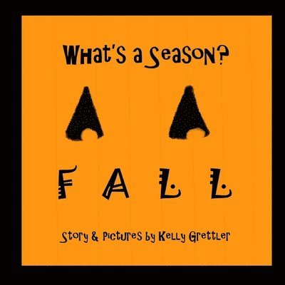 What's a Season? FALL 1