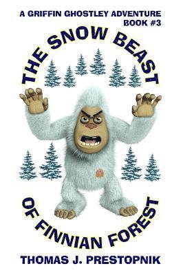 Thomas J. Prestopnik - The Snow Beast of Finnian Forest, Häftad
