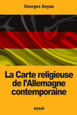 Georges Goyau - La Carte religieuse de l'Allemagne contemporaine, Häftad
