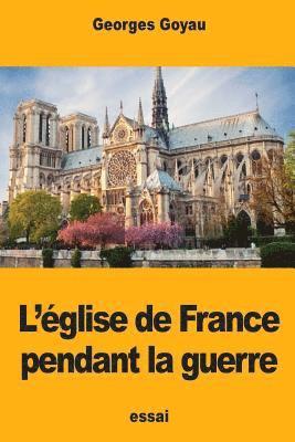 L'église de France pendant la guerre 1