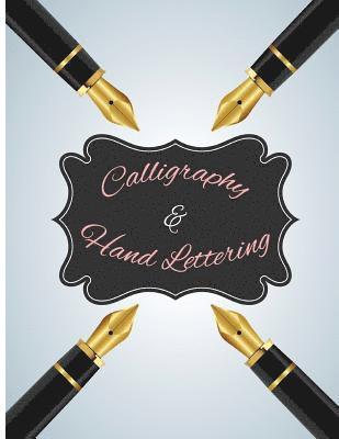 bokomslag Calligraphy & Hand Lettering: 120Pages Lettering & Calligraphy Practice Pages to Help Begin to Work on and Perfect Your Strokes.