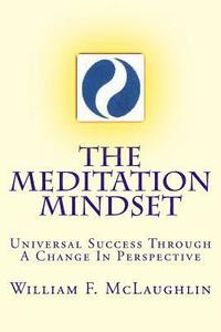 bokomslag The Meditation Mindset: Universal Success Through A Change In Perspective