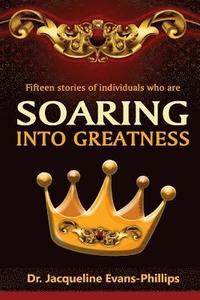 bokomslag Soaring into Greatness: 15 Stories of Individuals who are
