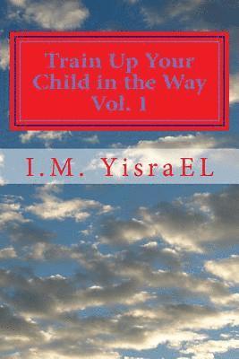 Train Up Your Child in the Way: Cultural Studies For the Holy Children 1