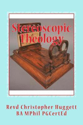 Stereoscopic Theology 1