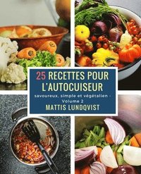 bokomslag 25 recettes pour l'autocuiseur: savoureux, simple et végétalien