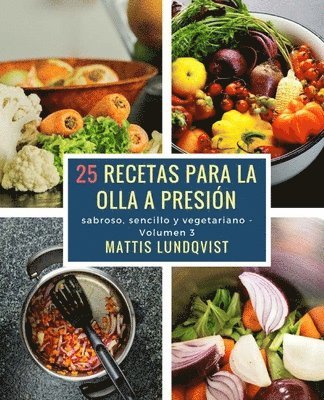 bokomslag 25 recetas para la olla a presión: sabroso, sencillo y vegetariano